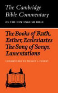 Image of The Cambridge Bible Commentary on the New English Bible - The Books of Ruth, Esther, Ecclesiastes, The Song of Songs, Lamentations
