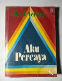 Image of Aku Percaya: Uraian tentang Injil dan seruan untuk percaya