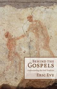 Image of Behind the Gospels: Understanding the Oral Tradition