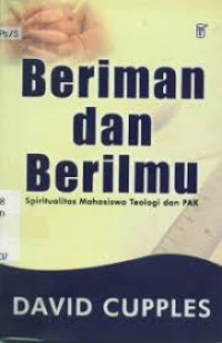 Image of Beriman dan Berilmu: Spiritualitas Mahasiswa Teologi dan PAK