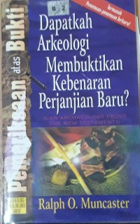 Image of Dapatkah Arkeologi Membuktikan Kebenaran Perjanjian Baru ?