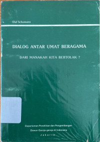 Image of Dialog Antar Umat Beragama: Dari Manakah Kita Bertolak?