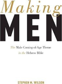 Image of Making Men: The Male Coming-of-Age Theme in the Hebrew Bible