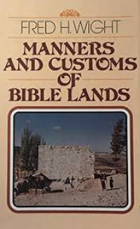 Image of Manners and Customs of Bible Lands