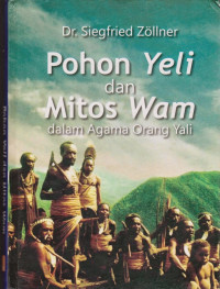 Image of Pohon Yeli dan Mitos Wam dalam Agama Orang Yali