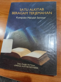 Image of Satu Alkitab Berbagai Terjemahan Kumpulan Makalah Seminar