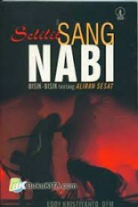 Image of Selilit Sang Nabi : Bisik-bisik Tentang Aliran Sesat