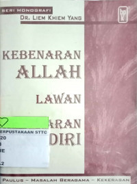 Image of Seri Monografi - Kebenaran Allah Lawan Kebenaran Sendiri