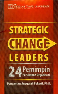 Image of Strategic Change Leaders : 24 Pemimpin Perubahan Organisasi