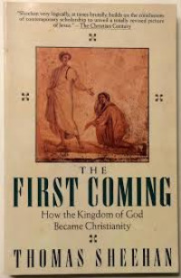 Image of The First Coming: How the Kingdom of God Became Christianity