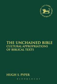 Image of The unchained Bible: Cultural Appropriations of Biblical Texts
