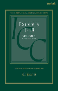 Image of The International Critical Commentary : Exodus 1-18 Volume 1 Chapters 1-10