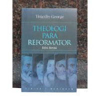 Image of Theologi Para Reformator (Edisi Revisi)