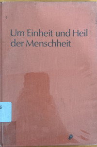 Image of Um Einheit und Heil der Menschheit
