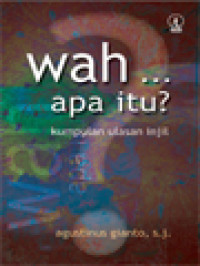 Image of Wah .... apa itu?: Kumpulan Ulasan Injil