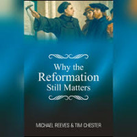 Image of Why the Reformation Still Matters